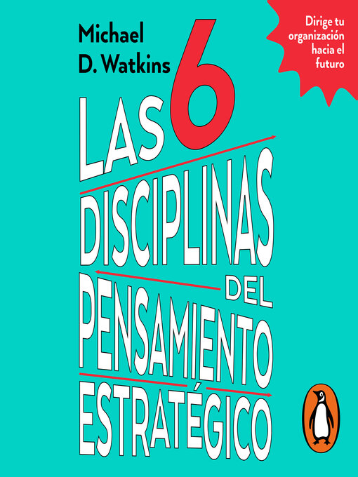 Title details for Las 6 disciplinas del pensamiento estratégico by Michael Watkins - Available